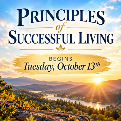 The Principles of Successful Living Begins Oct 13th